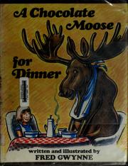 Cover of: A chocolate moose for dinner by Fred Gwynne