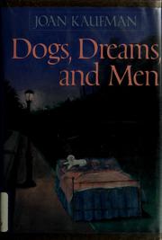 Cover of: Dogs, dreams, and men