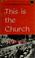 Cover of: This is the Church