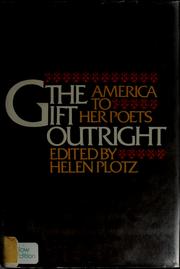Cover of: The Gift outright by Helen Plotz
