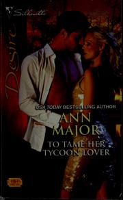 Cover of: To tame her tycoon lover by Ann Major