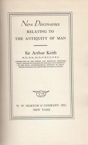 Cover of: New discoveries relating to the antiquity of man by Keith, Arthur Sir