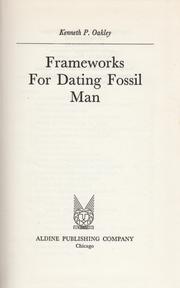 Frameworks for dating fossil man by Kenneth Page Oakley