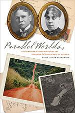 Cover of: Parallel worlds: the remarkable Gibbs-Hunts and the enduring (in)significance of melanin