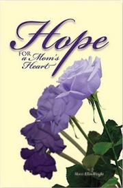 Hope for a Mom's Heart by Merri Ellen Wright