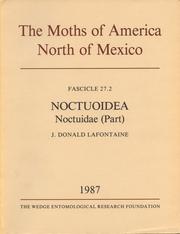 The Moths of America North of Mexico. Fascicle 27.2 NOCTUOIDEA Noctuidae (Part) by J. Donald Lafontaine