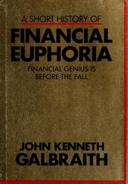 Cover of: A short history of financial euphoria by John Kenneth Galbraith