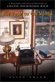 Cover of: She took to the woods: a biography and selected writings of Louise Dickinson Rich