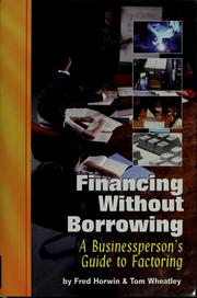 Cover of: Financing without borrowing | Fred Horwin