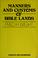 Cover of: Manners and customs of Bible lands