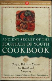 Cover of: Ancient secret of the fountain of youth cookbook: simple, delicious recipes for health & longevity