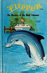 Cover of: Flipper: the mystery of the black schooner.