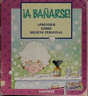 Cover of: A banarse!: aprender sobre higiene personal