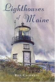 Lighthouses of Maine by Bill Caldwell