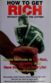 Cover of: How to get rich without winning the lottery | Keith Schreiter