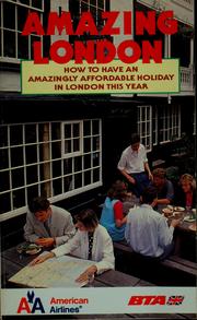 Cover of: Amazing London: how to have an amazingly affordable holiday in London this year