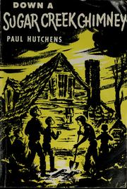 Cover of: Down a Sugar Creek chimney by Paul Hutchens