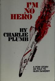 I'm no hero by Charlie Plumb