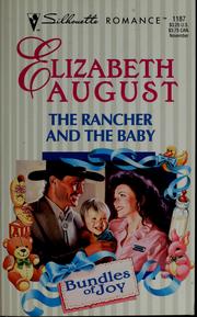 Cover of: The rancher and the baby by Elizabeth August