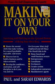 Cover of: Making it on your own: surviving and thriving on the ups and downs of being your own boss