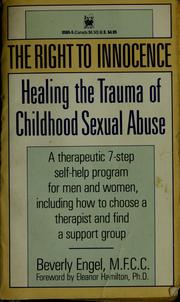 Cover of: The right to innocence: healing the trauma of childhood sexual abuse