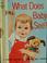 Cover of: What Does Baby See?