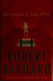 Cover of: The bones in the attic by Robert Barnard, Robert Barnard