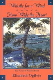 Cover of: Whistle for a Wind/ How Wide the Heart by Elisabeth Ogilvie