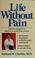 Cover of: Life without pain