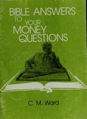 Cover of: Bible answers to your money questions by C. M. Ward
