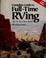 Cover of: A complete guide to full-time RVing