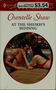 Cover of: At the sheikh's bidding by Chantelle Shaw