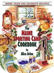 Cover of: The Maine Sporting Camp Cookbook: More Than 400 Favorite Recipes