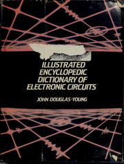 Cover of: Illustrated encyclopedic dictionary of electronic circuits by John Douglas-Young