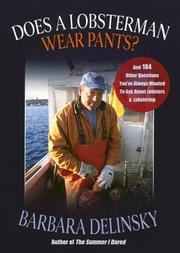Cover of: Does a lobsterman wear pants?: and 184 other questions you've always wanted to ask about lobsters and lobstering