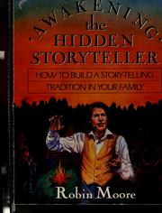 Cover of: Awakening the hidden storyteller: how to build a storytelling tradition in your family
