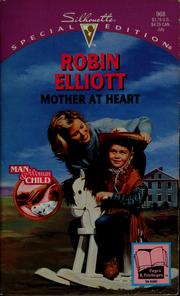 Cover of: Mother at heart by Robin Elliott