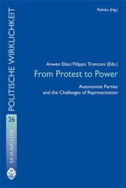 Cover of: From Protest to Power: Autonomist Parties and the Challenges of Representation