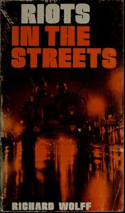 Cover of: Riots in the streets. by Wolff, Richard