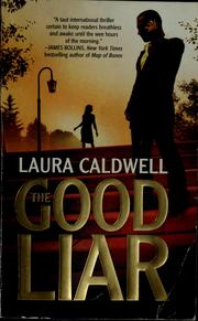 Cover of: The good liar by Laura Caldwell