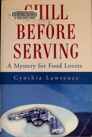 Cover of: Chill before serving by Cynthia Lawrence