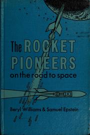 Cover of: The rocket pioneers on the road to space | Beryl Williams Epstein
