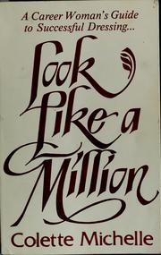 Cover of: Look like a million: A career woman's guide to successful dressing