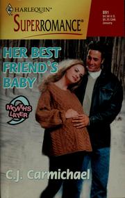 Cover of: Her best friend's baby by C. J. Carmichael