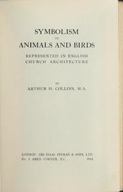 Cover of: Symbolism of animals and birds represented in English church architecture. by Arthur H. Collins