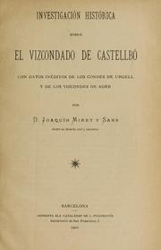 Cover of: Investigacion historica sobre el vizcondado de Castellbó ; con datos inéditos de los condes de Urgell y de los vizcondes de Ager. by Joaquín Miret y Sans
