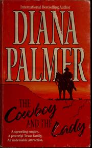 Cover of: The Cowboy and the Lady: reprint of  Whitehall Saga - 2, Harlequin Famous Firsts - 9,  Silhouette Desire - 12