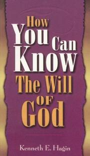 Cover of: How You Can Know the Will of God by Kenneth E. Hagin