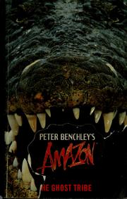 Cover of: Peter Benchley's Amazon: the ghost tribe