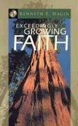 Cover of: Exceedingly Growing Faith by Kenneth E. Hagin
